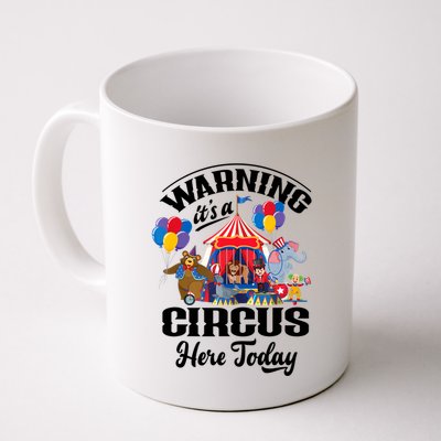 Warning It'S A Circus Here Today Carnival Birthday Party Mug