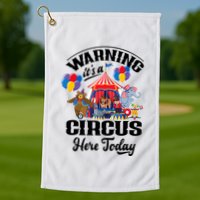 Warning It'S A Circus Here Today Carnival Birthday Party Golf Towel