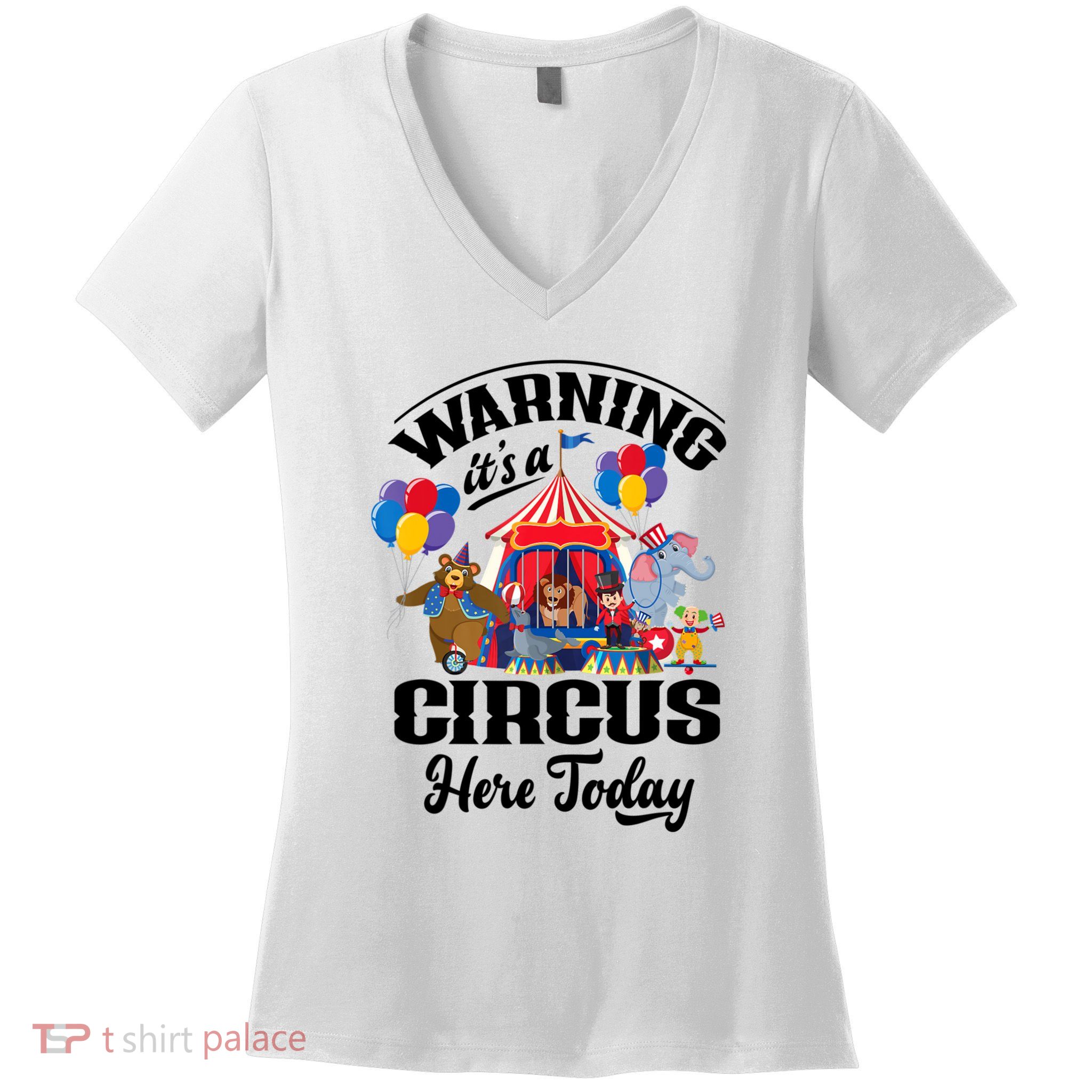 Warning It'S A Circus Here Today Carnival Birthday Party Women's V-Neck T-Shirt
