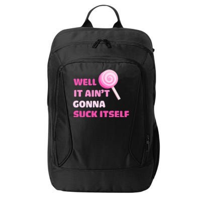 Well It Aint Gonna Suck Itself Lollipop Candy Halloween City Backpack