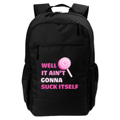 Well It Aint Gonna Suck Itself Lollipop Candy Halloween Daily Commute Backpack