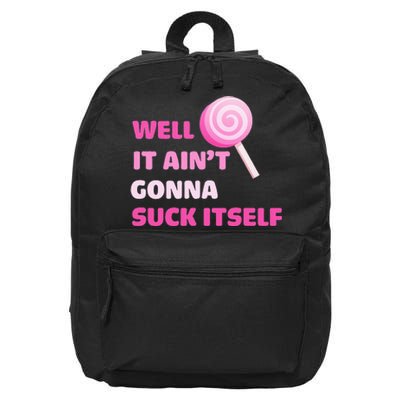 Well It Aint Gonna Suck Itself Lollipop Candy Halloween 16 in Basic Backpack