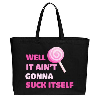 Well It Aint Gonna Suck Itself Lollipop Candy Halloween Cotton Canvas Jumbo Tote