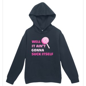 Well It Aint Gonna Suck Itself Lollipop Candy Halloween Urban Pullover Hoodie