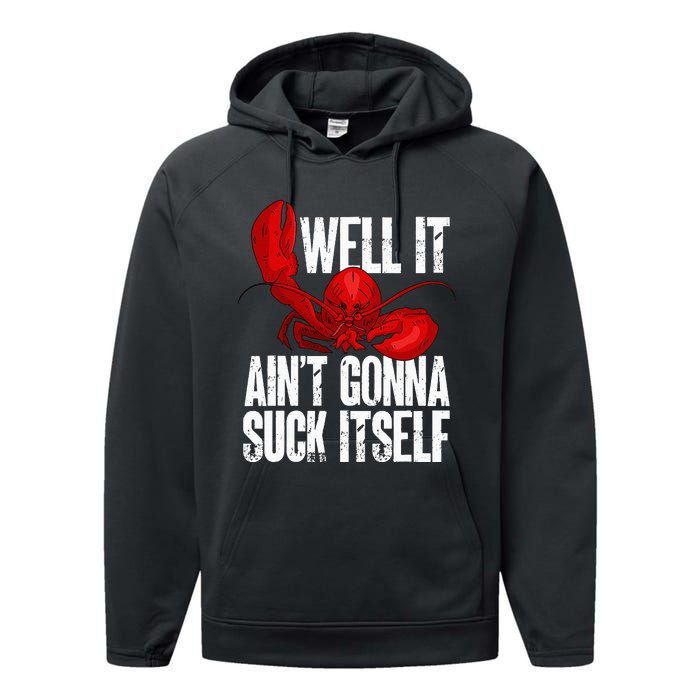 Well It Aint Gonna Suck Itself Lobster Seafood Lover Performance Fleece Hoodie