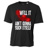 Well It Aint Gonna Suck Itself Lobster Seafood Lover Cooling Performance Crew T-Shirt