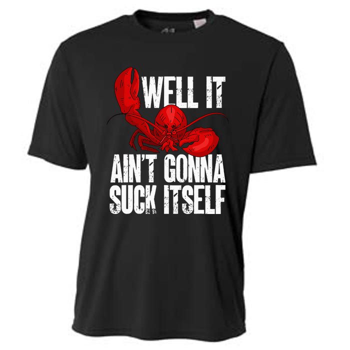 Well It Aint Gonna Suck Itself Lobster Seafood Lover Cooling Performance Crew T-Shirt