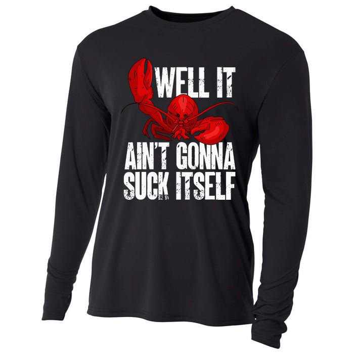 Well It Aint Gonna Suck Itself Lobster Seafood Lover Cooling Performance Long Sleeve Crew