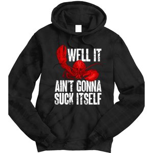 Well It Aint Gonna Suck Itself Lobster Seafood Lover Tie Dye Hoodie