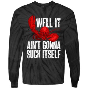 Well It Aint Gonna Suck Itself Lobster Seafood Lover Tie-Dye Long Sleeve Shirt