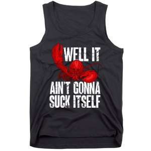 Well It Aint Gonna Suck Itself Lobster Seafood Lover Tank Top