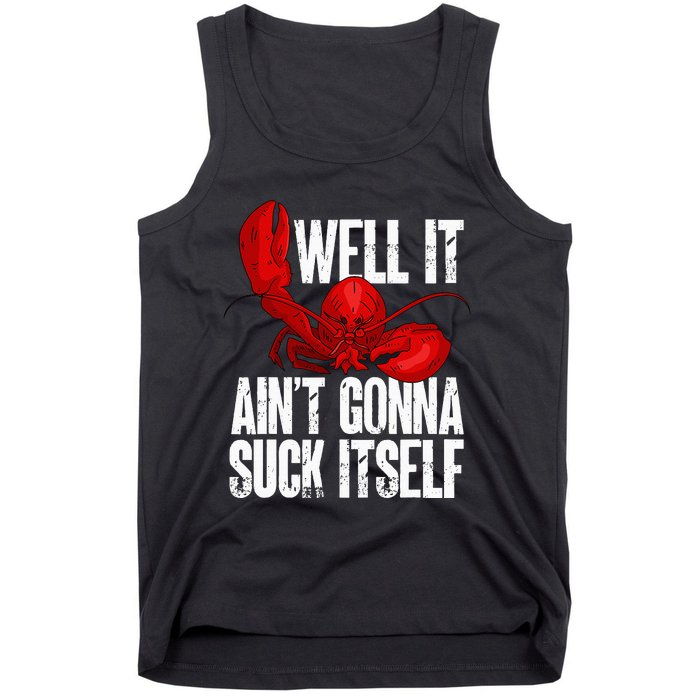 Well It Aint Gonna Suck Itself Lobster Seafood Lover Tank Top