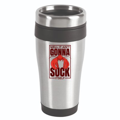 Well It AinT Gonna Suck Itself Cajun Crawfish Lover 16oz Travel Tumbler