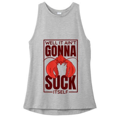 Well It AinT Gonna Suck Itself Cajun Crawfish Lover Ladies PosiCharge Tri-Blend Wicking Tank