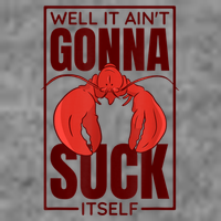 Well It AinT Gonna Suck Itself Cajun Crawfish Lover Tall Sweatshirt