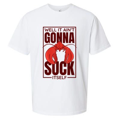 Well It AinT Gonna Suck Itself Cajun Crawfish Lover Sueded Cloud Jersey T-Shirt