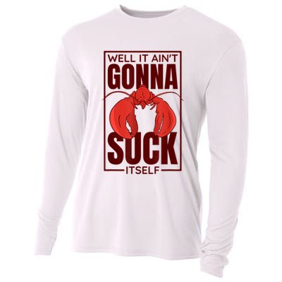 Well It AinT Gonna Suck Itself Cajun Crawfish Lover Cooling Performance Long Sleeve Crew
