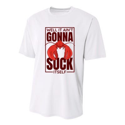 Well It AinT Gonna Suck Itself Cajun Crawfish Lover Youth Performance Sprint T-Shirt