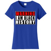 Warning I Am Black History Month Gift Women's T-Shirt