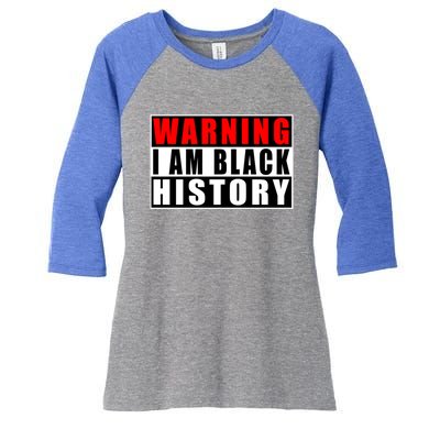 Warning I Am Black History Month Gift Women's Tri-Blend 3/4-Sleeve Raglan Shirt