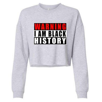 Warning I Am Black History Month Gift Cropped Pullover Crew