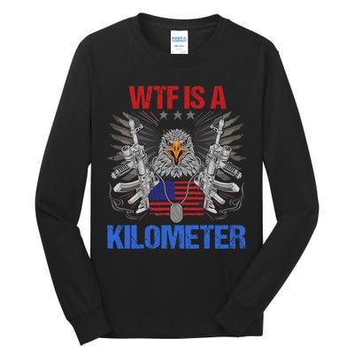 Wtf Is A Kilometer Eagle American Flag Usa 4th Of July Tall Long Sleeve T-Shirt