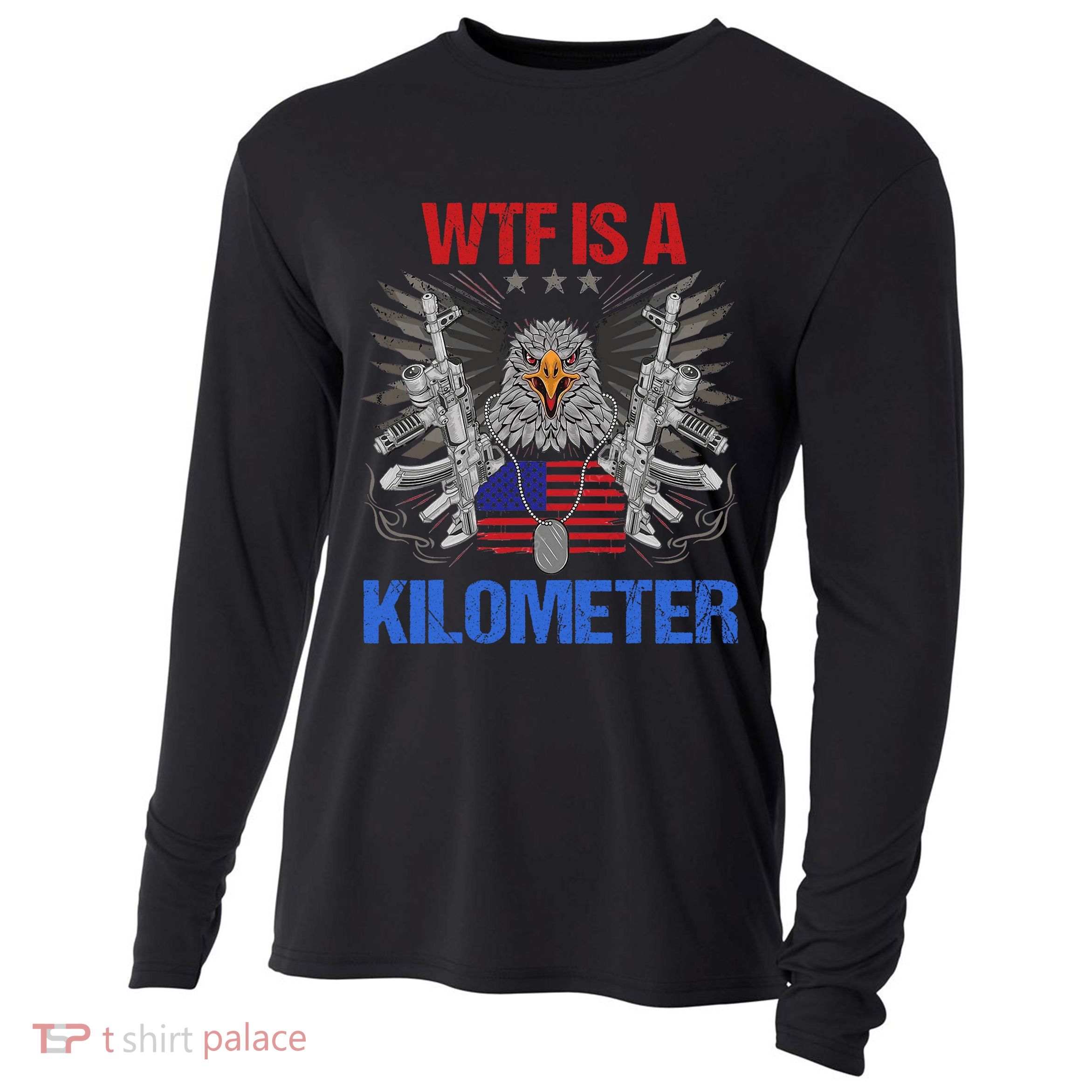Wtf Is A Kilometer Eagle American Flag Usa 4th Of July Cooling Performance Long Sleeve Crew