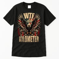 Wtf Is A Kilometer Eagle Badge American Signature Burger Tall T-Shirt