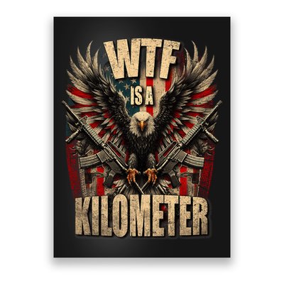 Wtf Is A Kilometer Eagle Badge American Signature Burger Poster