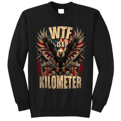 Wtf Is A Kilometer Eagle Badge American Signature Burger Tall Sweatshirt