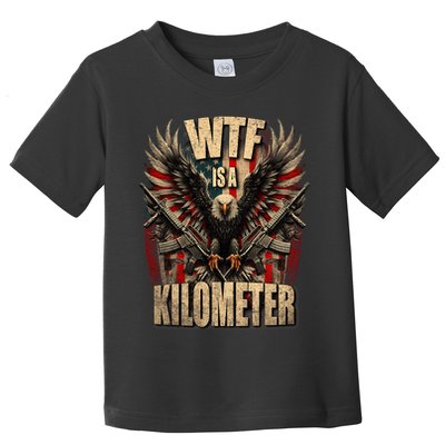 Wtf Is A Kilometer Eagle Badge American Signature Burger Toddler T-Shirt