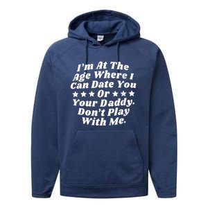 Womens I'm At The Age Where I Can Date You Or Your Daddy Funny Performance Fleece Hoodie