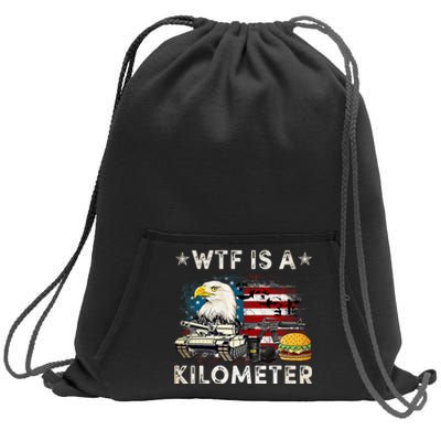 Wtf Is A Kilometer Eagle Badge American Signature Burger Funny 4th Of July Sweatshirt Cinch Pack Bag