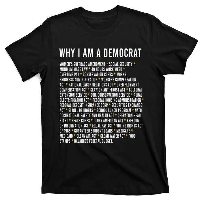 Why I Am A Democrat Cool Political Outfit For Democrats T-Shirt