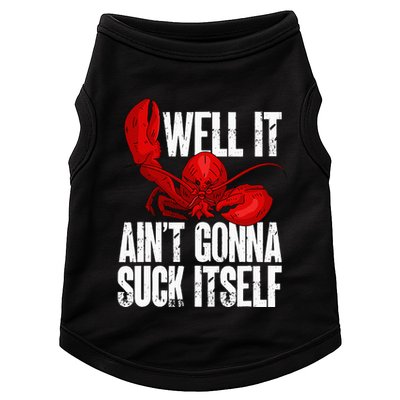 Well It Aint Gonna Suck Itself Lobster Seafood Lover Doggie Tank