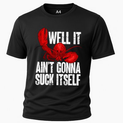 Well It Aint Gonna Suck Itself Lobster Seafood Lover Performance Shirt