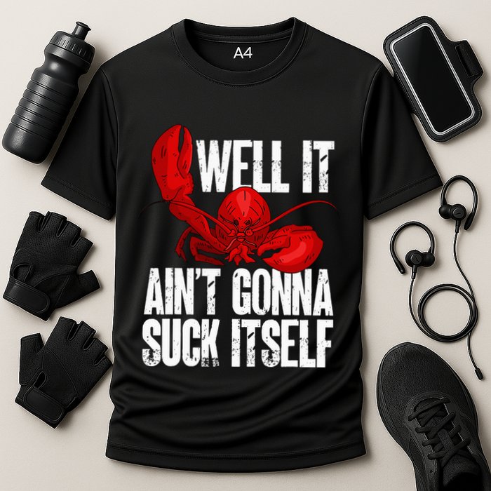 Well It Aint Gonna Suck Itself Lobster Seafood Lover Cooling Performance Crew T-Shirt