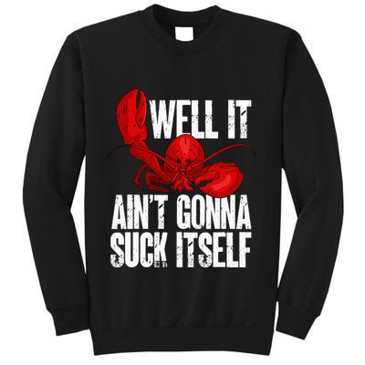 Well It Aint Gonna Suck Itself Lobster Seafood Lover Sweatshirt