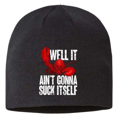 Well It Aint Gonna Suck Itself Lobster Seafood Lover Sustainable Beanie
