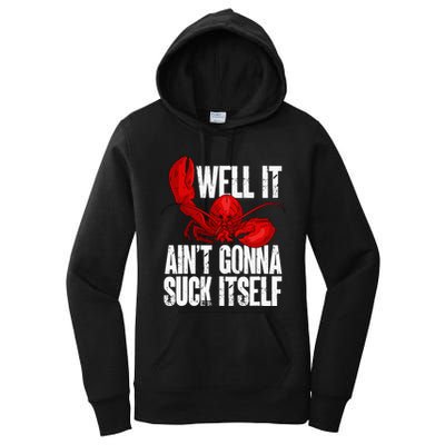Well It Aint Gonna Suck Itself Lobster Seafood Lover Women's Pullover Hoodie