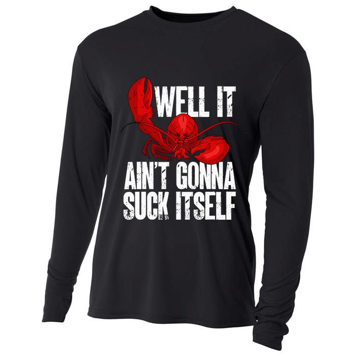 Well It Aint Gonna Suck Itself Lobster Seafood Lover Cooling Performance Long Sleeve Crew
