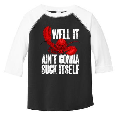 Well It Aint Gonna Suck Itself Lobster Seafood Lover Toddler Fine Jersey T-Shirt