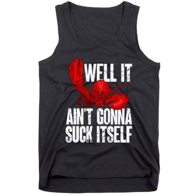 Well It Aint Gonna Suck Itself Lobster Seafood Lover Tank Top