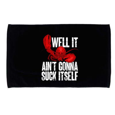 Well It Aint Gonna Suck Itself Lobster Seafood Lover Microfiber Hand Towel