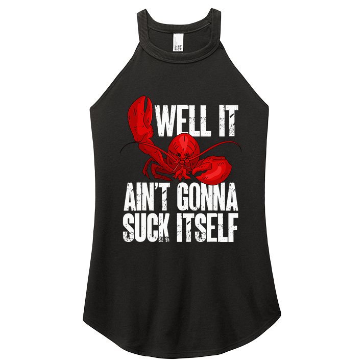 Well It Aint Gonna Suck Itself Lobster Seafood Lover Women's Perfect Tri Rocker Tank
