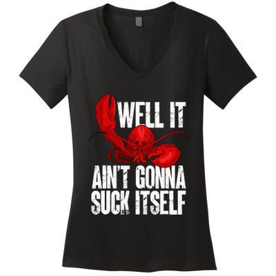 Well It Aint Gonna Suck Itself Lobster Seafood Lover Women's V-Neck T-Shirt