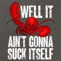 Well It Aint Gonna Suck Itself Lobster Seafood Lover Cotton Canvas Backpack