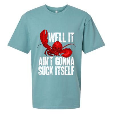 Well It Aint Gonna Suck Itself Lobster Seafood Lover Sueded Cloud Jersey T-Shirt