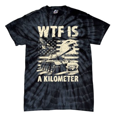 Wtf Is A Kilometer Eagle Badge American Signature Burger Vintage Design Tie-Dye T-Shirt