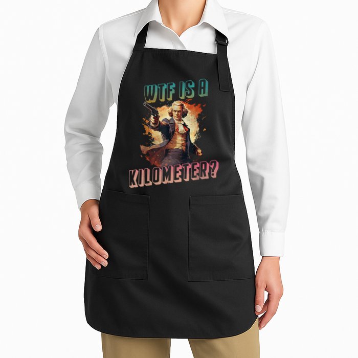 WTF Is A Kilometer Funny American George Washington Apron